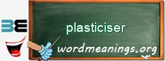 WordMeaning blackboard for plasticiser